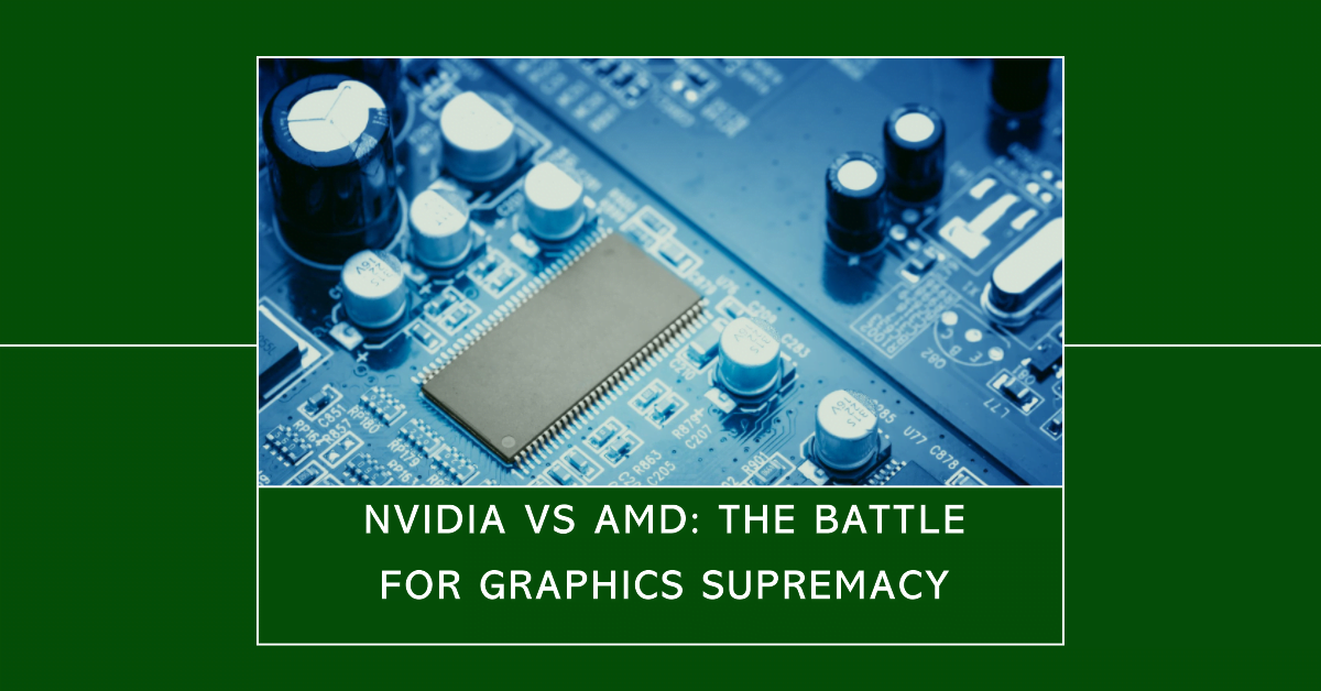 AMD vs. Nvidia: The Rising Competition in the GPU Market AMD vs. Nvidia The Rising Competition in the GPU Market