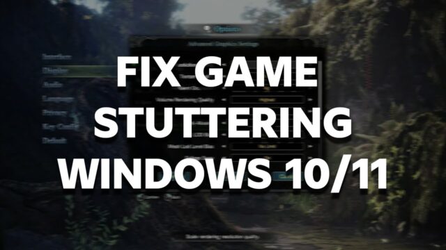 How to Fix Stuttering in Games on Windows 11