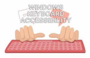 How to customize accessibility shortcuts in Windows