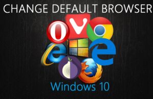How to Change Default Browser in Windows How to Change Default Browser in Windows