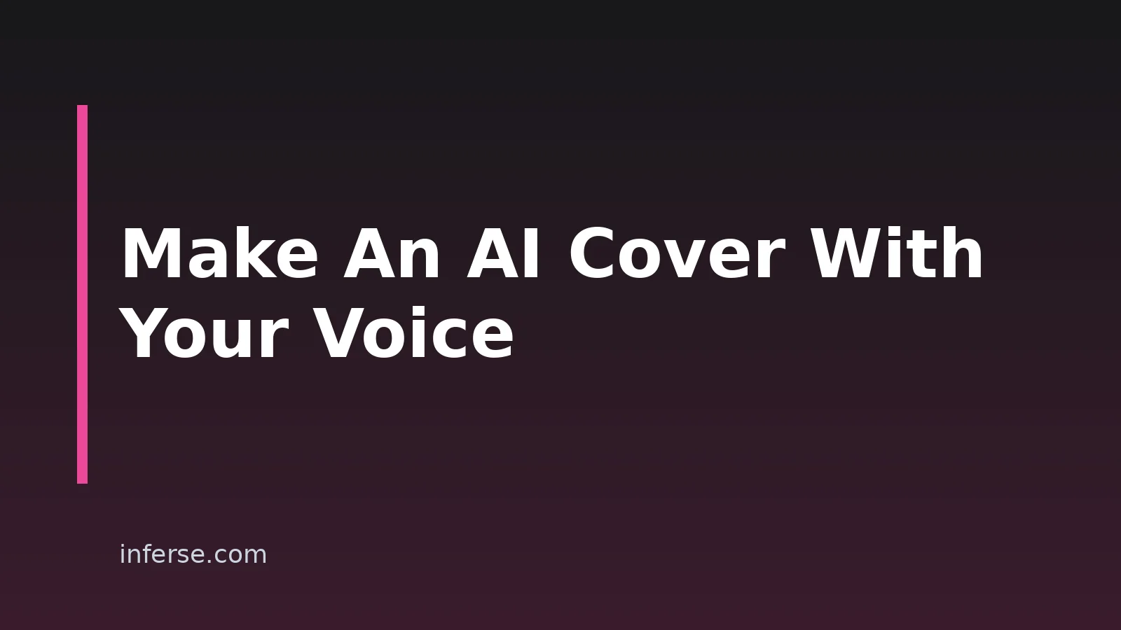 How to Make an AI Cover With Your Own Voice How to Make an AI Cover With Your Own Voice